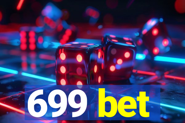 699 bet